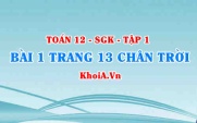 Bài 1 trang 13 Toán 12 Tập 1 Chân trời sáng tạo